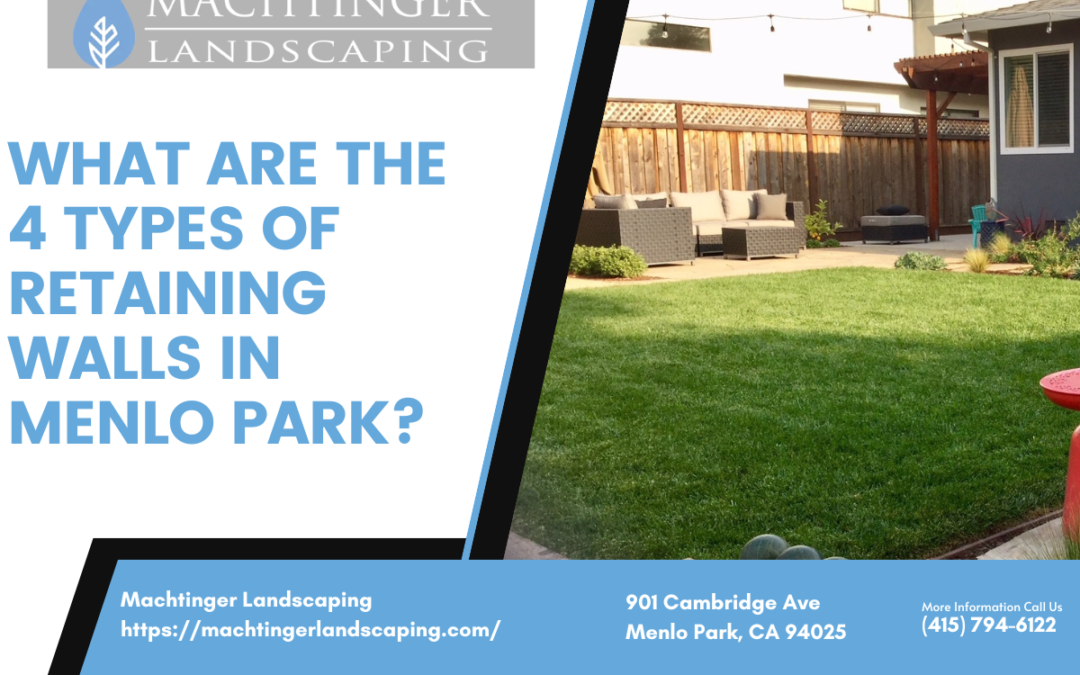 What are the 4 types of retaining walls in Menlo Park?