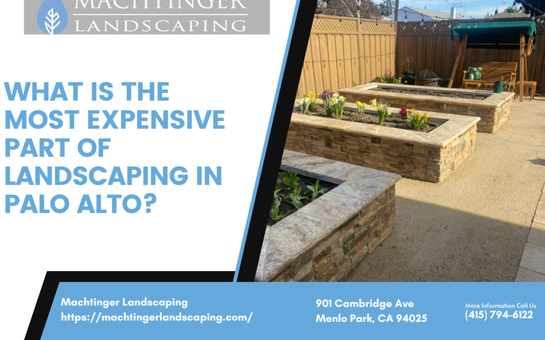 What is the most expensive part of landscaping in Palo Alto?